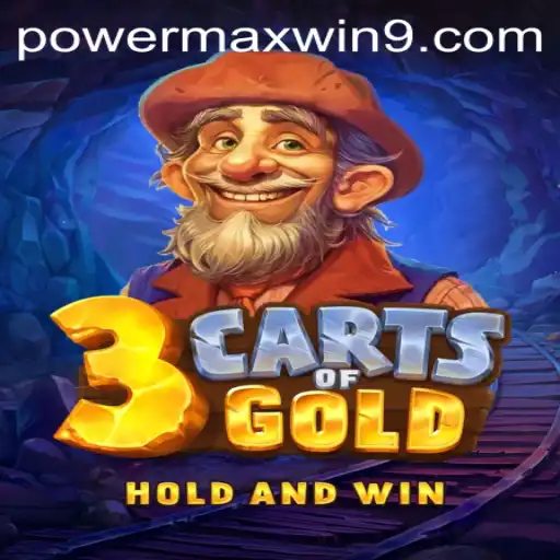 Exploring the Thrills of 3cartsOfGold and Mastering the Art of POWERMAXWIN