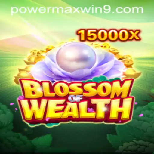 Unleashing the Potential of BlossomofWealth with POWERMAXWIN