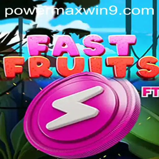 FastFruits: Master the Frenzy of Flavors with POWERMAXWIN