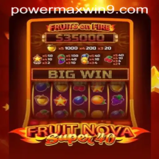 FruitNovaSuper40: Unveiling the Exciting Mechanics and Strategy of POWERMAXWIN