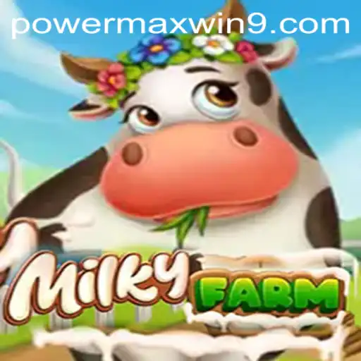 Discover the Excitement of MilkyFarm: Harness the Power of POWERMAXWIN