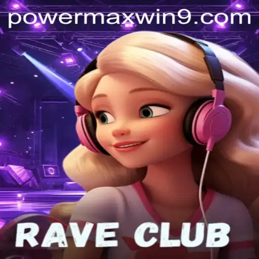 RaveClub: The Ultimate Gaming Experience with POWERMAXWIN