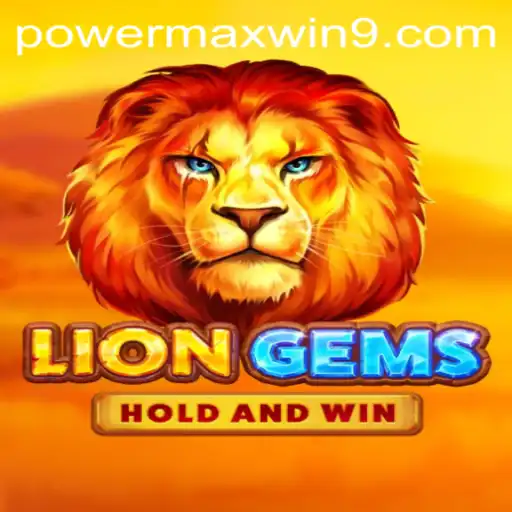 Unleashing the Adventure: A Deep Dive into 'LionGems' with POWERMAXWIN