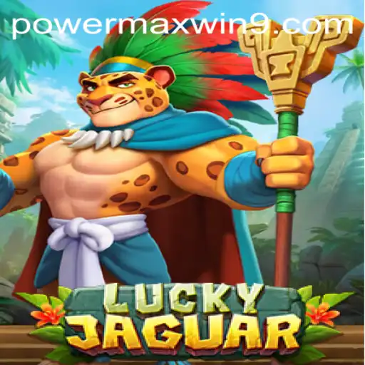 Unmasking the Thrills of LuckyJaguar: Conquer the Jungle with POWERMAXWIN