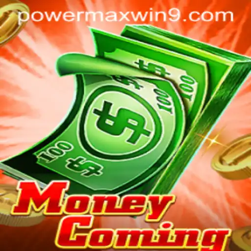 Harnessing the Power of 'MoneyComing' with 'POWERMAXWIN'