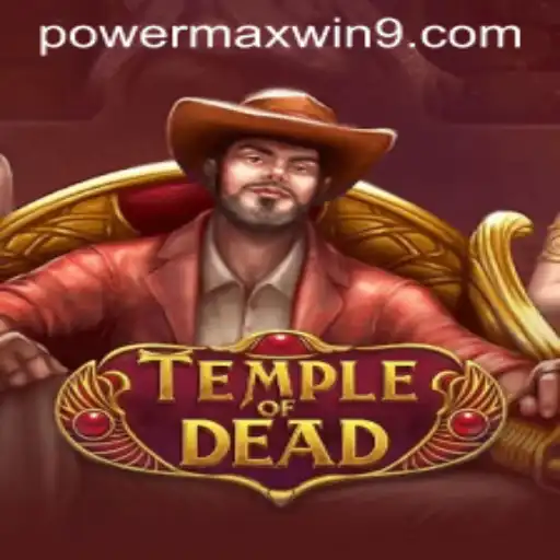 Explore the Enigmatic World of TempleofDead with POWERMAXWIN