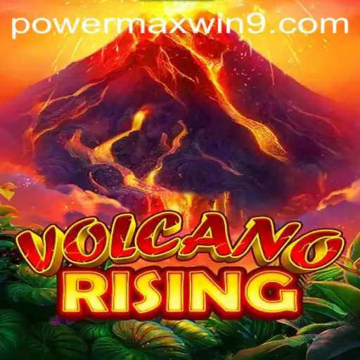 Exploring the Exciting World of VolcanoRising: The Thrills of POWERMAXWIN